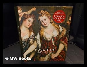 Seller image for Houghton revisited : the Walpole masterpieces from Catherine the Great's Hermitage / Essays by Thierry Morel, Andrew Moore, John Harris, Larissa Dukelskaya for sale by MW Books Ltd.