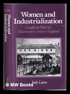 Seller image for Women and industrialization : gender at work in nineteenth-century England / Judy Lown for sale by MW Books Ltd.