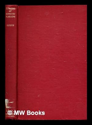 Bild des Verkufers fr Problems of economic planning : papers on planning and economics / by E. F. M. Durbin. With a foreword by Clement R. Atlee zum Verkauf von MW Books Ltd.