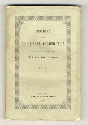 Bild des Verkufers fr Cenni storici delle leggi sull'agricoltura dai tempi romani fino ai nostri. Tomo I [- tomo II]. zum Verkauf von Libreria Oreste Gozzini snc