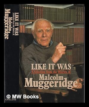 Seller image for Like it Was - the Diaries of Malcolm Muggeridge for sale by MW Books Ltd.