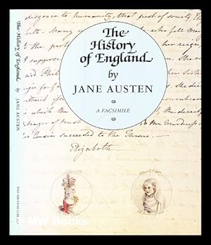 Seller image for The history of England : a facsimile of her manuscript written aged sixteen & illustrated by her sister Casandra / by Jane Austen ; with an introduction by Deirdre Le Faye & a transcript of the text for sale by MW Books Ltd.