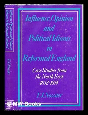 Seller image for Influence, opinion and political idioms in reformed England for sale by MW Books Ltd.