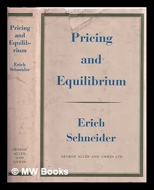 Bild des Verkufers fr Pricing and equilibrium : an introduction to static and dynamic analysis / by Erich Schneider ; English version by Esra Bennathan zum Verkauf von MW Books Ltd.