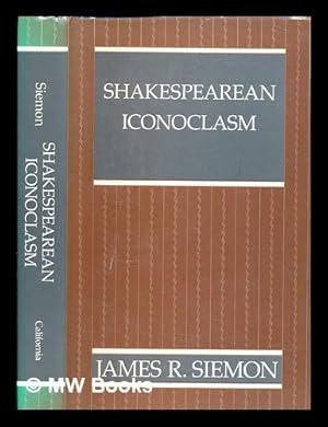 Immagine del venditore per Shakespearean iconoclasm / James R. Siemon venduto da MW Books Ltd.