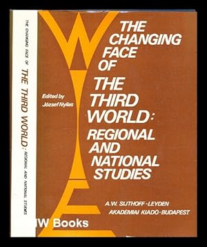 Seller image for The changing face of the Third World : regional and national studies / edited by Jsef Nyilas ; translation [from the Hungarian] by Gza Dedinsky, Peter Szentes and Istvan Vges for sale by MW Books Ltd.