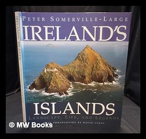 Seller image for Ireland's islands : landscape, life, and legends / Peter Somerville-Large ; with photographs by David Lyons for sale by MW Books Ltd.