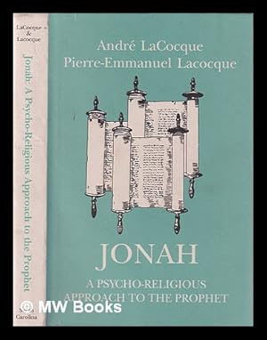 Bild des Verkufers fr Jonah : a psycho-religious approach to the prophet / Andr Lacocque and Pierre-Emmanuel Lacocque ; foreword by Mircea Eliade zum Verkauf von MW Books Ltd.