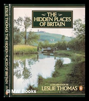 Seller image for The hidden places of Britain / Leslie Thomas ; photographed by Peter Chze-Brown ; decorated by Shirley Felts for sale by MW Books Ltd.