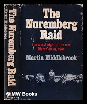 Seller image for The Nuremberg raid, 30-31 March 1944 / Martin Middlebrook for sale by MW Books Ltd.