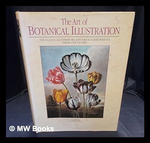 Imagen del vendedor de The art of botanical illustration : the classic illustrators and their achievements from 1550-1900 / Lys de Bray a la venta por MW Books Ltd.