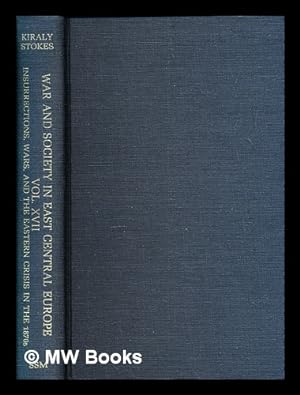 Immagine del venditore per Insurrections, wars, and the Eastern crisis in the 1870s / Bla K. Kirly and Gale Stokes, editors venduto da MW Books Ltd.