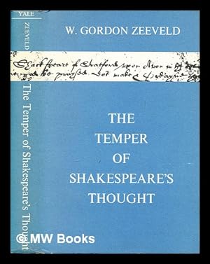 Seller image for The temper of Shakespeare's thought / [by] W. Gordon Zeeveld for sale by MW Books Ltd.