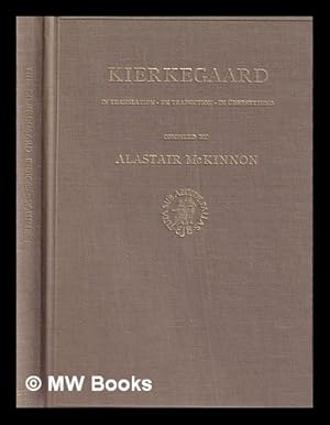 Seller image for The Kierkegaard indices. Vol.1 Kierkegaard in translation = Kierkegaard en traduction = Kierkegaard in bersetzung / compiled by Alastair McKinnon for sale by MW Books Ltd.