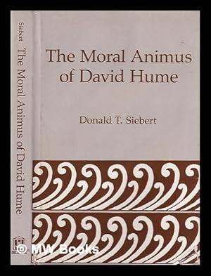 Bild des Verkufers fr The moral animus of David Hume / Donald T. Siebert zum Verkauf von MW Books Ltd.