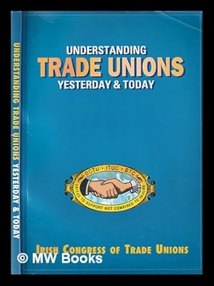 Bild des Verkufers fr Understanding trade unions: yesterday & today / Gerry McNamara, Kevin Williams, Des West; cartoons by Martyn Turner zum Verkauf von MW Books Ltd.