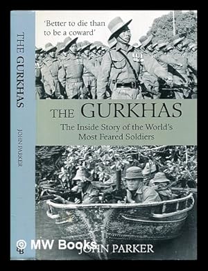 Immagine del venditore per The Gurkhas : inside story of the world's most feared soldiers venduto da MW Books Ltd.