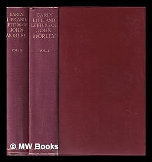 Seller image for Early life & letters of John Morley / by F.W. Hirst. Completed in 2 volumes for sale by MW Books Ltd.