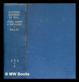 Immagine del venditore per Sloinnte Gaedheal is Gall. Irish names and surnames / collected and edited with explanatory and historical notes by Rev. Patrick Woulfe venduto da MW Books Ltd.