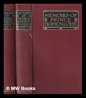 Seller image for Memoirs of Prince Chlodwig of Hohenlohe Schillingsfuerst / edited by Frederick Curtius for Prince Alexander of Hohenlohe-Schillingsfuerst ; translated from the first German edition ; supervised by George W. Crystal. Completed in 2 volumes for sale by MW Books Ltd.
