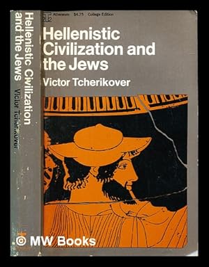 Immagine del venditore per Hellenistic civilization and the Jews / by Victor Tcherikover ; translated by S. Applebaum venduto da MW Books Ltd.