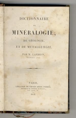 Dictionnaire de minéralogie, de géologie et de métallurgie.