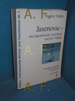 Bild des Verkufers fr Jasenovac - das jugoslawische Auschwitz und der Vatikan (Unerwnschte Bcher zum Faschismus Nr. 1) Vladimir Dedijer. Hrsg. u. mit e. Vorw. vers. von Gottfried Niemietz. Aus d. Serbokroat. bers. von  ur ica  urkovi  / zum Verkauf von Antiquarische Fundgrube e.U.