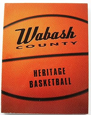Seller image for WABASH COUNTY HERITAGE BASKETBALL (Indiana) for sale by JBK Books