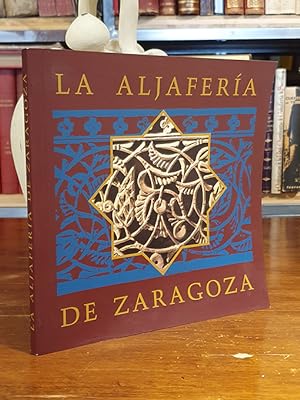 Imagen del vendedor de La Alfajera de Zaragoza. Gua Histrico-Artstica y Literaria. a la venta por Librera Miau