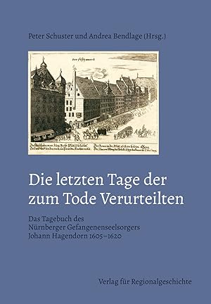 Die letzten Tage der zum Tode Verurteilten : das Tagebuch des Nürnberger Gefangenenseelsorgers Jo...