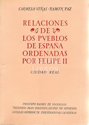 Imagen del vendedor de Relaciones histrico-geogrfico-estadsticas de los pueblos de Espaa hechas por iniciativa por Felipe II. Ciudad Real a la venta por Boxoyo Libros S.L.