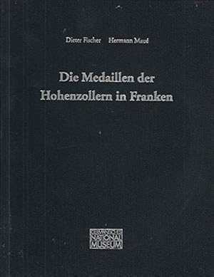 Bild des Verkufers fr Die Medaillen der Hohenzollern in Franken / Dieter Fischer ; Hermann Mau. [Hrsg.: Germanisches Nationalmuseum]; Germanisches Nationalmuseum: Anzeiger des Germanischen Nationalmuseums / Wissenschaftliche Beibnde zum Anzeiger des Germanischen Nationalmuseums ; Bd. 15 zum Verkauf von Licus Media