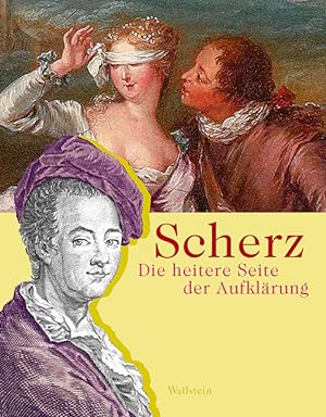 Scherz : die heitere Seite der Aufklärung. herausgegeben von Reimar F. Lacher / Das Gleimhaus: Sc...