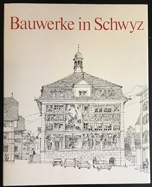 Seller image for Bauwerke in Schwyz. for sale by Antiquariat Im Seefeld / Ernst Jetzer