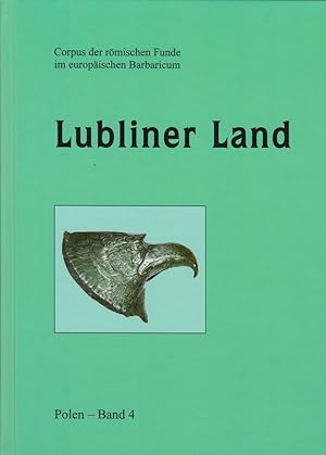 Lubliner Land / bearbeitet von bearbeitet von Monika Gladysz-Juscinska, Andrzej Kokowski und Barb...