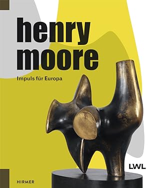 Impuls für Europa. Henry Moore