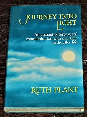 Seller image for Journey into Light: An account of forty years' communication with a brother in the After Life for sale by Makovski Books