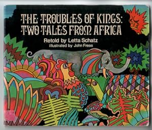 Imagen del vendedor de The Troubles of Kings: Two tales from Africa a la venta por The Children's Bookshop