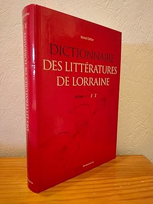 Dictionnaire des Littératures de Lorraine Tome 2