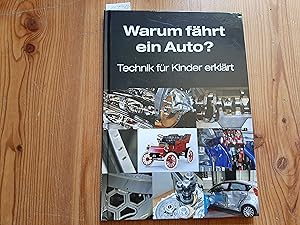 Image du vendeur pour Warum fhrt ein Auto? Technik fr Kinder erklrt mis en vente par Gebrauchtbcherlogistik  H.J. Lauterbach