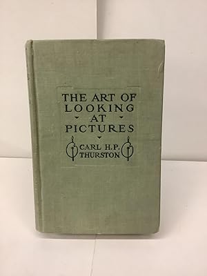 Image du vendeur pour The Art of Looking at Pictures; An Introduction to the Old Masters mis en vente par Chamblin Bookmine