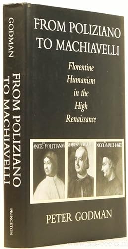 Bild des Verkufers fr From Poliziano to Machiavelli. Florentine humanism in the high Renaissance. zum Verkauf von Antiquariaat Isis