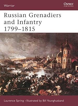 Image du vendeur pour Russian Grenadiers and Infantry 1799-1815 (Warrior) mis en vente par WeBuyBooks