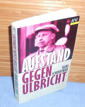 Aufstand gegen Ulbricht - Im Kampf um politische Kurskorrektur, gegen stalinistische, dogmatische...