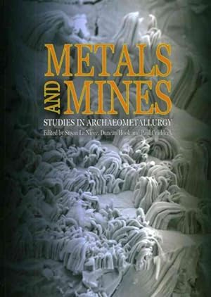 Imagen del vendedor de Metals and Mines : Studies in Archaeometallurgy a la venta por GreatBookPrices