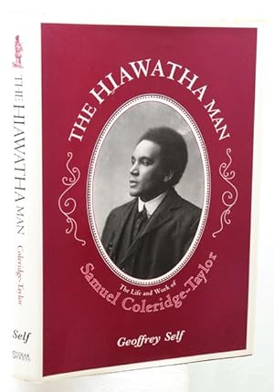 Seller image for THE HIAWATHA MAN. The Life and Work of Samuel Coleridge-Taylor. for sale by Francis Edwards ABA ILAB