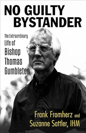 Bild des Verkufers fr No Guilty Bystander : The Extraordinary Life of Bishop Thomas Gumbleton zum Verkauf von GreatBookPrices