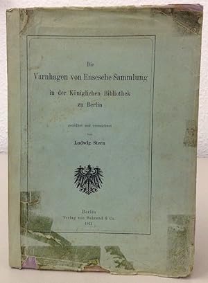 Bild des Verkufers fr Die Varnhagen von Ensesche Sammlung in der Kniglichen Bibliothek zu Berlin. zum Verkauf von Buch & Consult Ulrich Keip