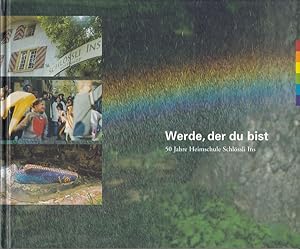 Bild des Verkufers fr Werde, der du bist. 50 Jahre Heimschule Schlssli Ins. zum Verkauf von Antiquariat Kalyana