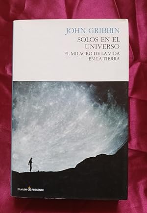 Imagen del vendedor de Solos en el universo. El milagro de la vida en la Tierra a la venta por Libreria Anticuaria Camino de Santiago